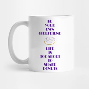 Life is Too Short (girlfriend) Mug